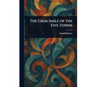 The Grim Smile of the Five Towns