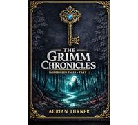 The Grimm Chronicles: Modernized Tales: Part 11