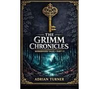The Grimm Chronicles: Modernized Tales: Part 13