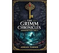 The Grimm Chronicles: Modernized Tales: Part 15