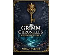 The Grimm Chronicles: Modernized Tales: Part 19