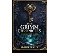 The Grimm Chronicles: Modernized Tales: Part 21