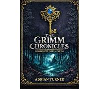 The Grimm Chronicles: Modernized Tales: Part 6