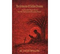 The Grimoire of Fallen Dreams: Poems and Short Stories For The Dark and Misunderstood