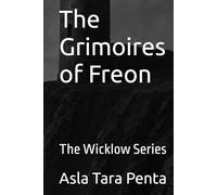 The Grimoires of Freon: The Wicklow Series