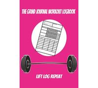 The Grind Journal Powerlifting and Strength Workout Log: Powerlifting and Strength Workout Log Book, Gym, Weightlifting, Gym Planner, Exercise ... 120 Pages, Fitness Gift for Him or Her