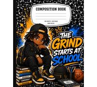 The Grind Starts at School: Motivational Composition Notebook for Boys | Affirmations, Goal Setting & Writing Journal