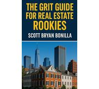 The Grit Guide for Real Estate Rookies
