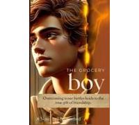 The Grocery Boy: Overcoming Inner Battles Leads To The True Gift Of Friendship