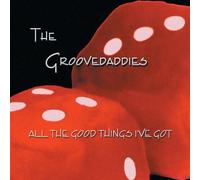 The Groovedaddies - All The Good Things Ive Got