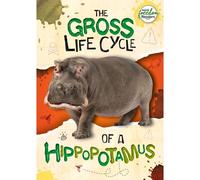 The Gross Life Cycle Of A Hippopotamus