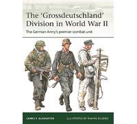 The 'Grossdeutschland' Division in World War II: The German Army's premier combat unit
