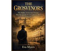 The Grosvenors: The Hidden Aristocratic Dynasty That Has Quietly Owned London for Three Centuries