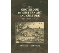 The Grotesque In Western Art And Culture
