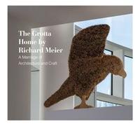 The Grotta Home by Richard Meier The Grotta Home by Richard Meier (Auteur)