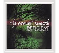 The Ground Beneath - Deficient: Live at The Launchpad