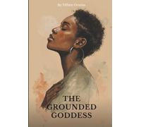 The Grounded Goddess: Finding Yourself in the Middle of the Chaos
