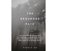 The Grounded Path: A Journal Book, beautifully crafted Space for you to Explore within