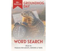 The Groundhog Day Word Search Book: Easy to Read Print Puzzles About Punxsutawney, Groundhog Celebrations, and Traditions | 6x9 inches, 113 pages | ... Holidays, Brain Games and Relaxation