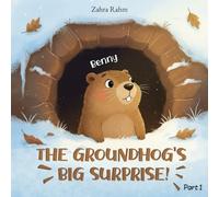 The Groundhog's Big Surprise: A playful Groundhog Adventure About Shadows, Surprises, and the Search for Spring