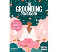 The Grounding Companion: Tap Into the Healing Power of Nature for Health, Longevity, and Vitality