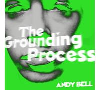 Andy Bell – The Grounding Process – Vinyle 10" EP (coloré)