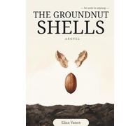 THE GROUNDNUT SHELLS: For everyone who tried. For everyone the world forgot to applaud.