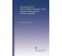 The grounds of non-Catholic freedom in the Summa theologiae of Thomas Aquinas