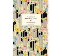 The Group: The 60th anniversary edition of this international bestseller about female friendship, with a new introduction by Monica Ali