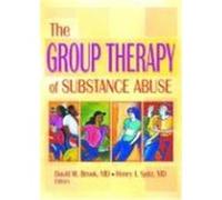 The Group Therapy of Substance Abuse: