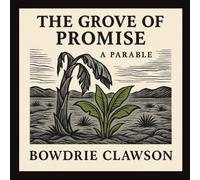 The Grove of Promise: A Parable