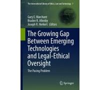 The Growing Gap Between Emerging Technologies And Legal-Ethical Oversight