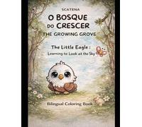 THE GROWING GROVE: THE LITTLR EAGLE LEARNING TO LOOK AT THE SKY