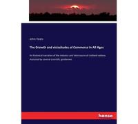 The Growth And Vicissitudes Of Commerce In All Ages