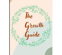 The Growth Guide: A Daily Journal for Personal Development and Self-Discovery