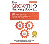 The Growth Hacking Book 2: 100 Proven Hacks for Business and Startup Success in the New Decade