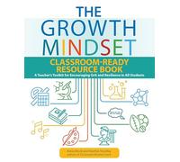 The Growth Mindset Classroom-Ready Resource Book: A Teacher's Toolkit for Encouraging Grit and Resilience in All Students