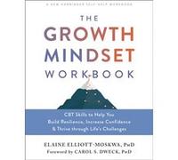 The Growth Mindset Workbook by Elaine ElliottMoskwa Elaine ElliottMoskwa (Auteur)