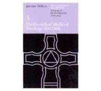 The Growth of Medieval Theology, 600-1300 Jaroslav Jan Pelikan (Auteur)
