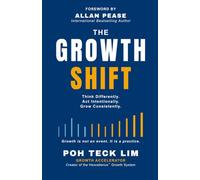 The Growth Shift: Think Differently. Act Intentionally. Grow Consistently.