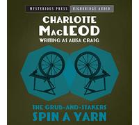The Grub-and-Stakers Spin a Yarn (The Grub-and-Stakers Series)
