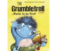 The Grumbletroll . . . Wants to Be First by Barbara van den Speulhof Barbara van den Speulhof (Auteur)