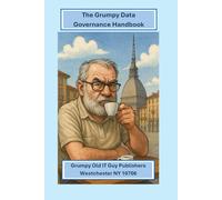 The Grumpy Data Governance Guide