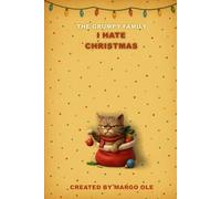 The Grumpy Family: I Hate Christmas - Cat Pickle: A funny Christmas notebook for cat lovers, introverts, and anyone who hates festive chaos