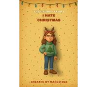 The Grumpy Family: I Hate Christmas - Teen Daughter Zoey: A funny Christmas notebook for sarcastic teens and reluctant holiday enthusiasts