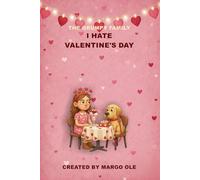 The Grumpy Family: I Hate Valentine's Day - Zoey.: A Funny Sarcastic Journal for Teens, Cat Lovers, and People Who Think Happiness is Overrated