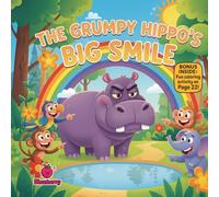 The Grumpy Hippo’s Big Smile: A Funny Rhyming Picture Book About Feelings, Friendship, and Finding Joy