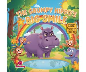 The Grumpy Hippo’s Big Smile: A Funny Rhyming Picture Book About Feelings, Friendship, and Finding Joy