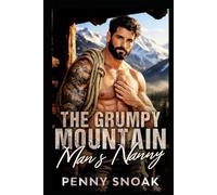 The Grumpy Mountain Man's Nanny: A Small-Town Colorado Single-Dad Mountain Romance