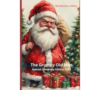 The Grumpy Old Man -2025. "CHRISTMAS EDITION"